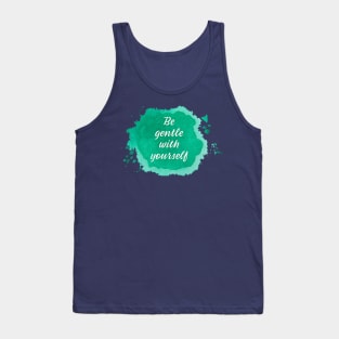 Be Gentle with Yourself Tank Top